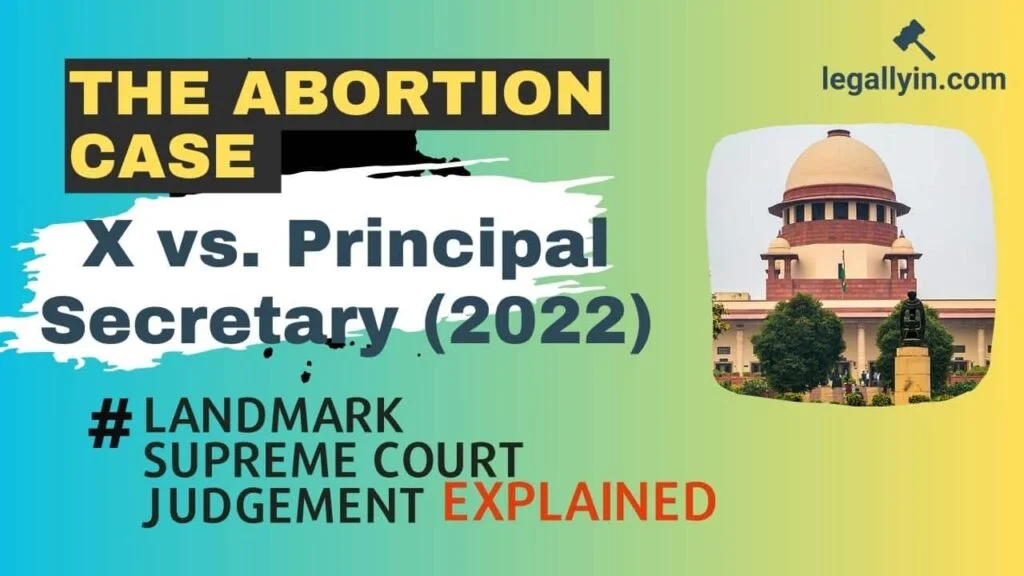 A Landmark Judgment In the Abortion Case : X Vs Principal Secretary