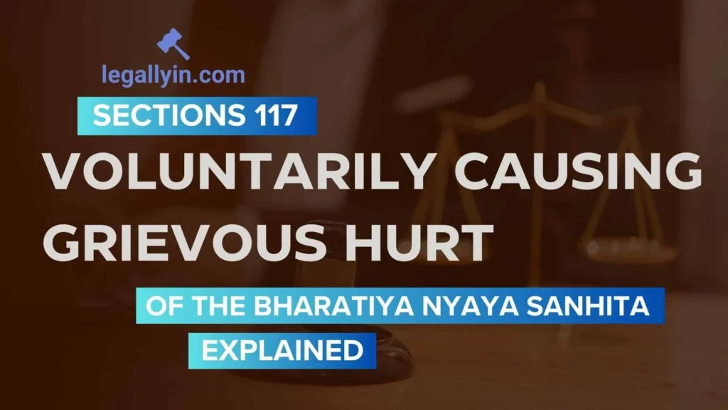 Section 117 Voluntarily causing grievous hurt of the BNS