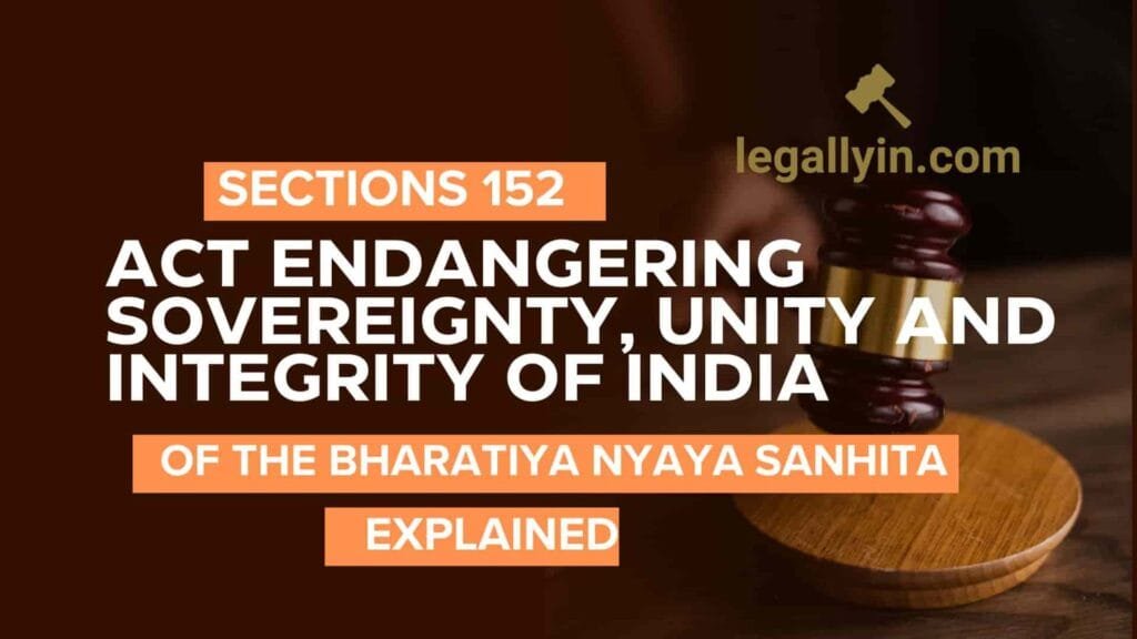 Section 152 of Bharatiya Nyaya Sanhita