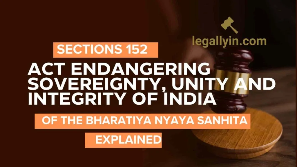 Section 152 of Bharatiya Nyaya Sanhita